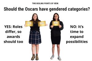 TWO BOILING POINTS OF VIEW: Should the Oscars have gendered categories?